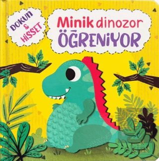 Minik Dinozor Öğreniyor - Dokun ve Hisset