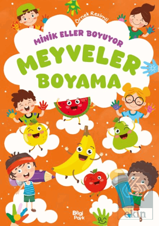 Minik Eller Boyuyor – Meyveler Boyama Kitabı