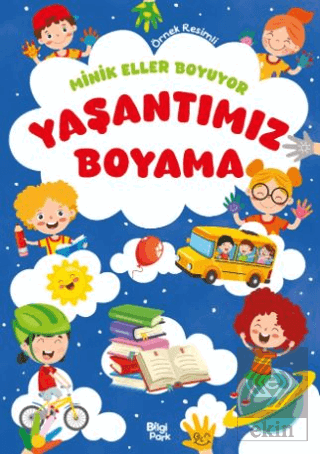 Minik Eller Boyuyor - Yaşantımız Boyama Kitabı
