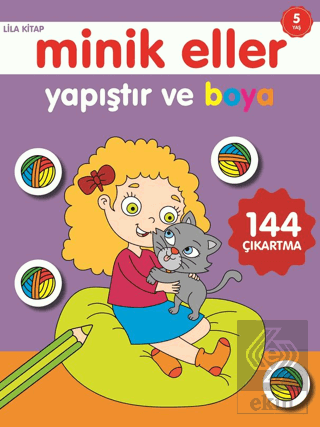 Minik Eller Yapıştır Ve Boya - Lila Kitap