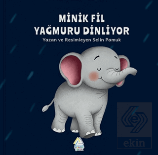 Minik Fil Yağmuru Dinliyor