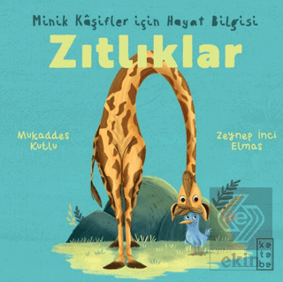 Minik Kâşifler için Hayat Bilgisi - Zıtlıklar