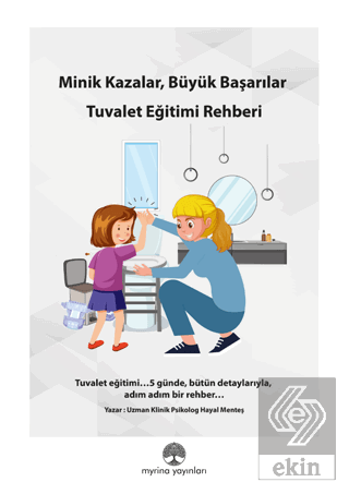 Minik kazalar, Büyük Başarılar: Tuvalet Eğitimi Rehberi