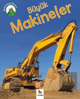 Minik Kurbağa Öğretiyor - Büyük Makineler