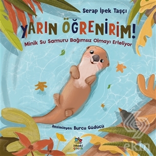 Minik Su Samuru Bağımsız Olmayı Erteliyor - Yarın