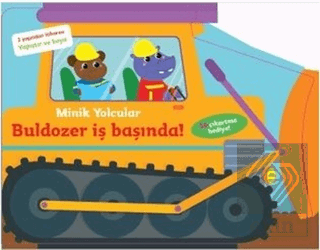 Minik Yolcular - Buldozer İş Başında!