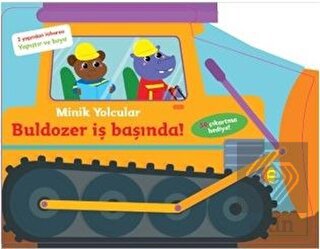 Minik Yolcular - Buldozer İş Başında!