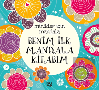 Minikler İçin Mandala - Benim İlk Mandala Kitabım