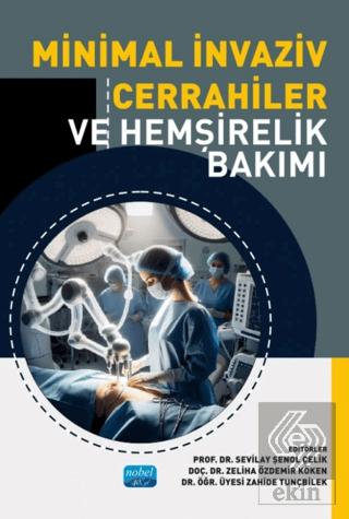 Minimal İnvaziv Cerrahiler ve Hemşirelik Bakımı