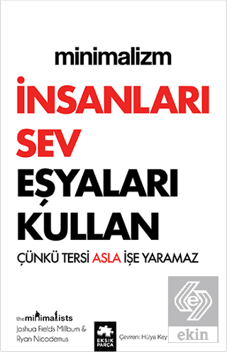 Minimalizm - İnsanları Sev Eşyaları Kullan