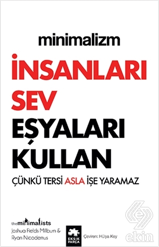 Minimalizm - İnsanları Sev Eşyaları Kullan
