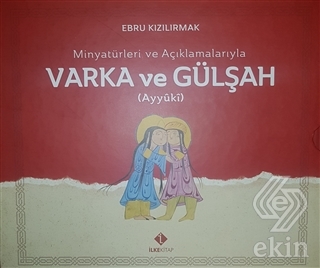 Minyatürleri ve Açıklamalarıyla Varka ve Gülşah