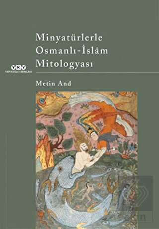 Minyatürlerle Osmanlı - İslam Mitologyası
