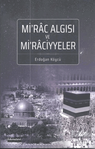 Mi\'rac Algısı ve Mi\'raciyyeler