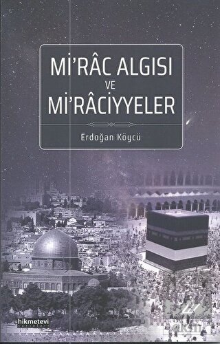 Mi\'rac Algısı ve Mi\'raciyyeler
