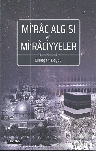 Mi\'rac Algısı ve Mi\'raciyyeler