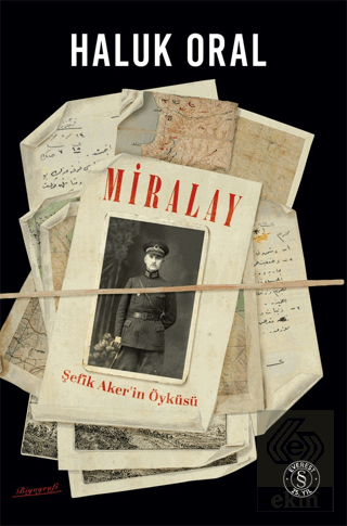Miralay - Şefik Akerin Öyküsü