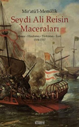 Mir'atül'l-Memalik - Seydi Ali Reisin Maceraları