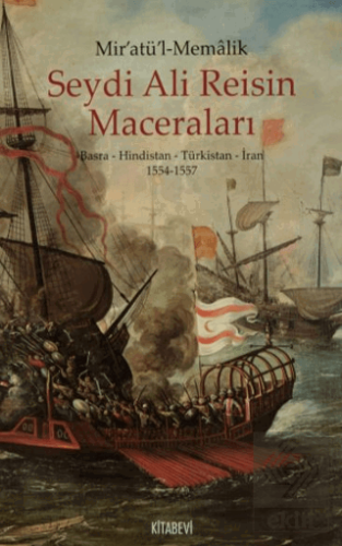 Mir'atül'l-Memalik - Seydi Ali Reisin Maceraları