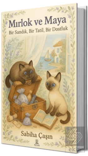 Mırlok ve Maya Bir Sandık, Bir Tatil, Bir Dostluk