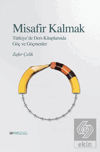 Misafir Kalmak - Türkiye'de Ders Kitaplarında Göç