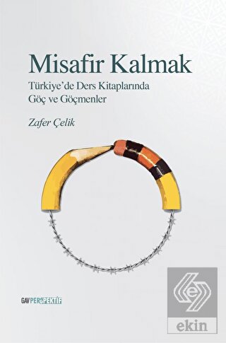 Misafir Kalmak - Türkiye'de Ders Kitaplarında Göç