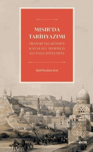 Mısır'da Tarihyazımı - Fransız İşgalinden Kavalalı