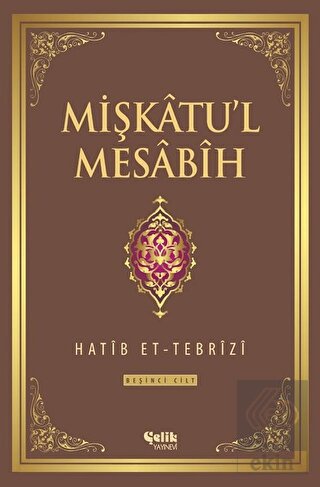 Mişkatu\'l Mesabih 5. Cilt