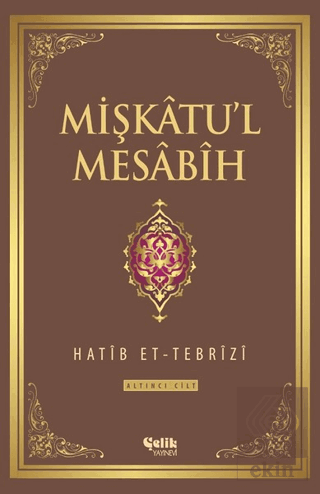Mişkatu\'l Mesabih 6. Cilt