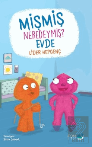 Mişmiş Neredeymiş? Evde
