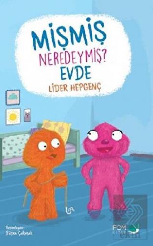 Mişmiş Neredeymiş? Evde