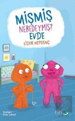 Mişmiş Neredeymiş? Evde