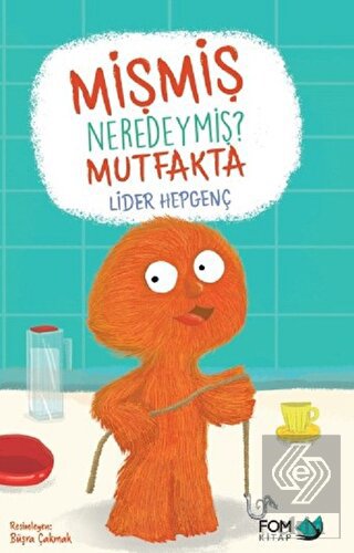 Mişmiş Neredeymiş? Mutfakta