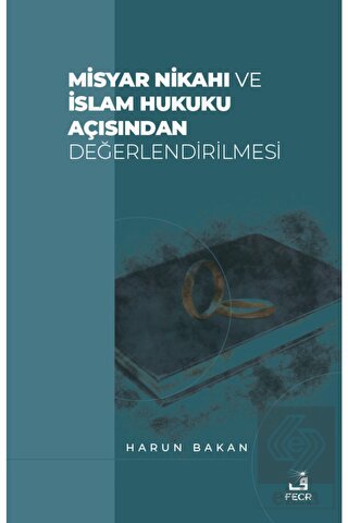 Misyar Nikahı ve İslam Hukuku Açısından Değerlendi