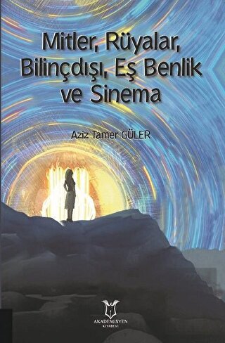 Mitler, Rüyalar, Bilinçdışı, Eş Benlik ve Sinema