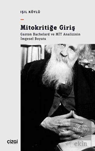 Mitokritiğe Giriş - Gaston Bachelard ve MİT Analiz