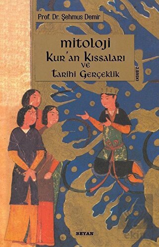 Mitoloji Kur\'an Kıssaları ve Tarihi Gerçeklik