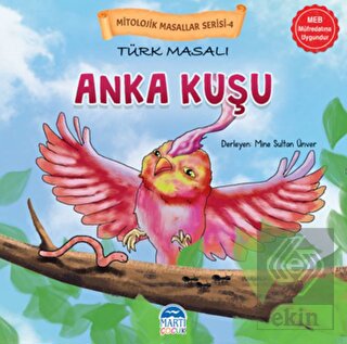 Mitolojik Masallar Serisi – Türk Masalı Anka Kuşu