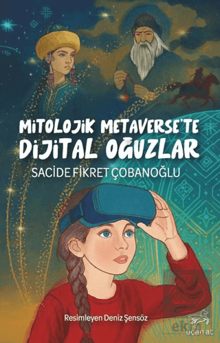 Mitolojik Metaversete Dijital Oğuzlar