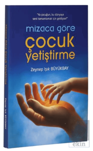 Mizaca Göre Çocuk Yetiştirme Kitabı