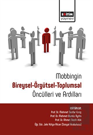 Mobbingin Bireysel-Örgütsel-Toplumsal Öncülleri Ve