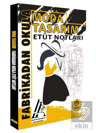 Moda Tasarım - Fabrikadan Okula Etüt Notları