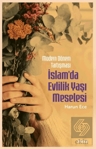 Modern Dönem Tartışması - İslamda Evlilik Yaşı Meselesi