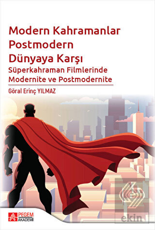 Modern Kahramanlar Postmodern Dünyaya Karşı
