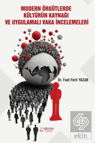 Modern Örgütlerde Kültürün Kaynağı ve Uygulamalı Vaka İncelemeleri