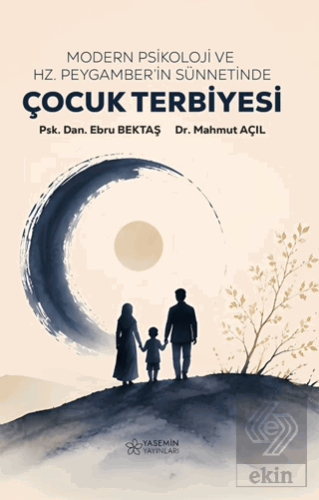 Modern Psikoloji ve Hz. Peygamberin Sünnetinde Çocuk Terbiyesi