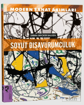 Modern Sanat Akımları: Soyut Dışavurumculuk