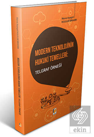 Modern Teknolojinin Hukuki Temelleri: Telgraf Örne