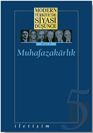 Modern Türkiye\'de Siyasi Düşünce Cilt: 5 Muhafazak