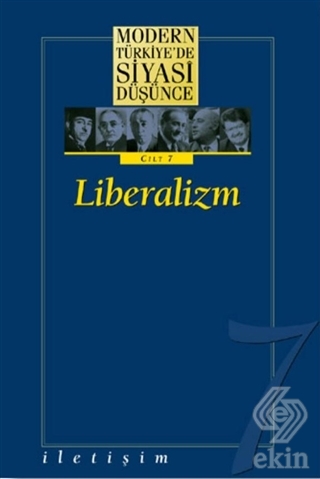 Modern Türkiye\'de Siyasi Düşünce Cilt: 7 Liberaliz